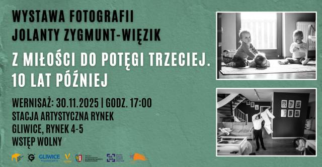 Wystawa fotografii Jolanty Zygmunt-Więzik zatytułowanej: „Z miłości do potęgi trzeciej. 10 lat później”