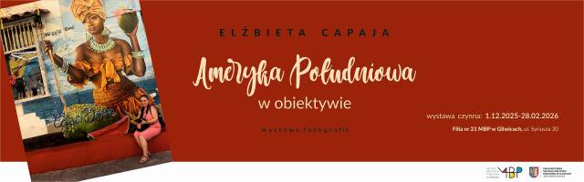 Ameryka Południowa w obiektywie — Wystawa zdjęć Elżbiety Capaji