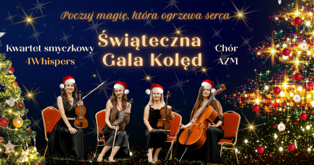ŚWIĄTECZNA GALA KOLĘD  Kwartet Smyczkowy 4Whispers & Chór