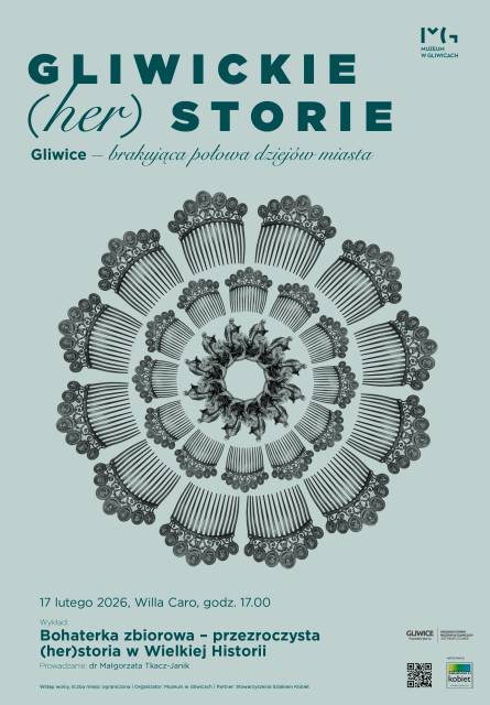 „Gliwice – brakująca połowa dziejów miasta”. Wykład: Bohaterka zbiorowa – przezroczysta (her)storia w Wielkiej Historii