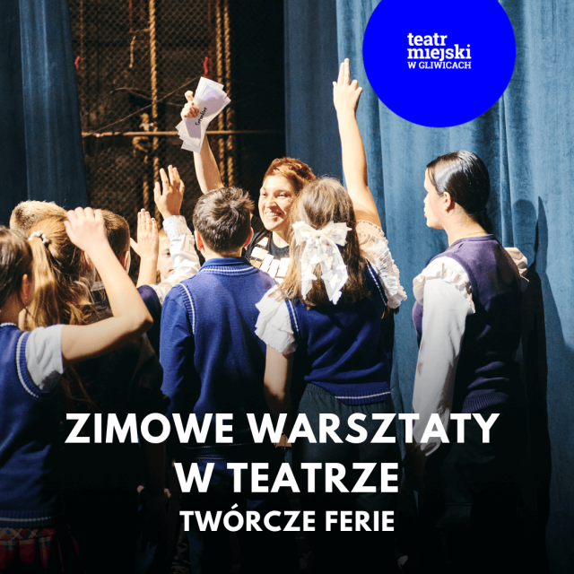 Zimowe warsztaty w Teatrze – twórcze ferie - Spektakl + warsztat wokół spektaklu „Tuwim dla dzieci”