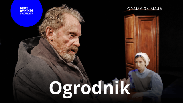 Ogrodnik - Gliwickie Spotkania Teatralne