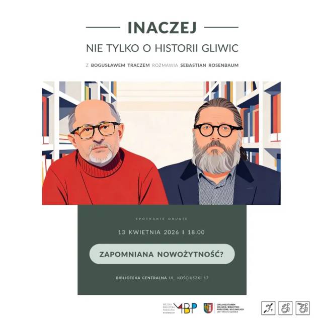 INACZEJ. Nie tylko o historii Gliwic z Bogusławem Traczem rozmawia Sebastian Rosenbaum