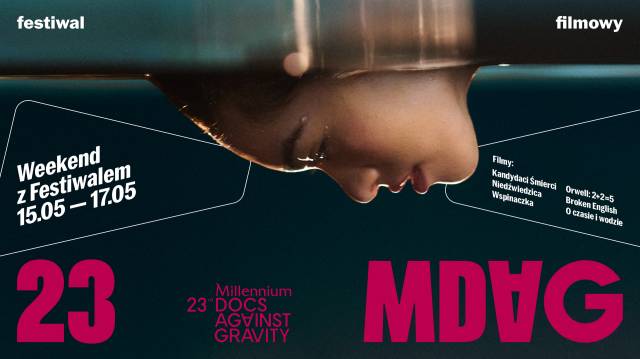 Weekend z 23. Festiwalem Millenium Docs Against Gravity