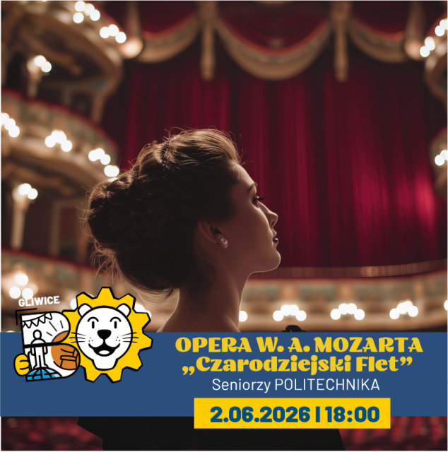 Opera W.A. Mozarta „Czarodziejski Flet” I Seniorzy Politechnika I GBO 2026