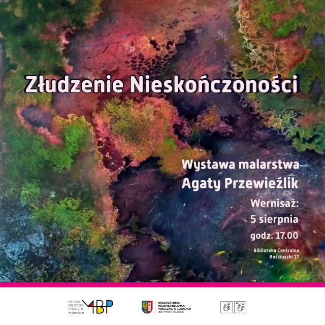 Złudzenie nieskończoności – wystawa malarska Agaty Przewieżlik (Wernisaż 5.08.2026)