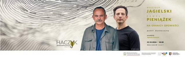 Haczyk 2026 — Na granicy opowieści — Panel dyskusyjny z udziałem Wojciecha Jagielskiego i Pawła Pieniążka