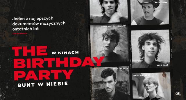 The Birthday Party: Bunt w niebie | Urodziny Nicka Cave’a