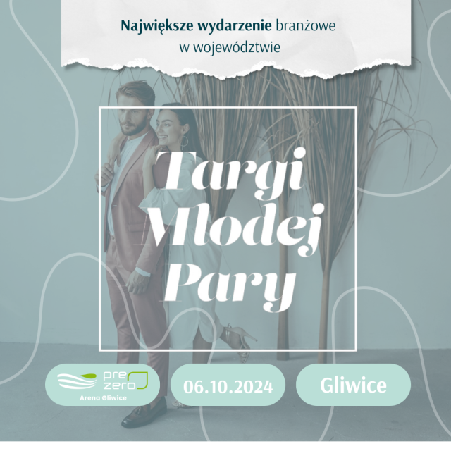 Targi Młodej Pary – Targi Ślubne w Gliwicach