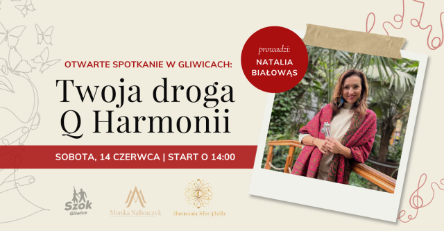 Twoja droga Q Harmonii | spotkanie z Natalią Białowąs