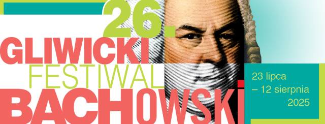 XXVI Gliwicki Festiwal Bachowski -  "Ballet des Passions" - spektakl baletowy