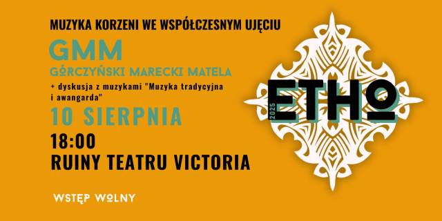 Etho. Muzyka korzeni we współczesnym ujęciu. Edycja 2025 | Koncert GMM (Górczyński, Marecki, Matela)