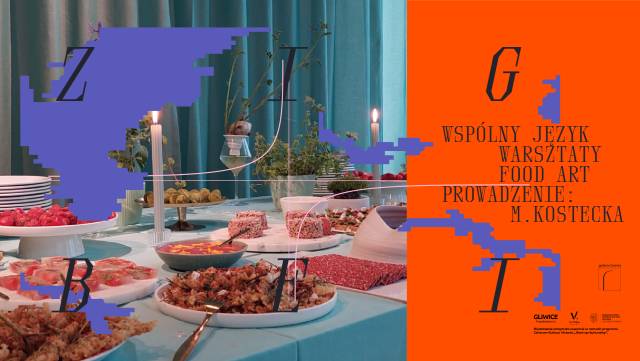 „Wspólny język”, Warsztat food art poprowadzi Michalina Kostecka