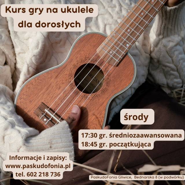 Nauka gry na ukulele dla dorosłych gr. początkująca i średniozaawansowana - środy 17:30 i 18:45