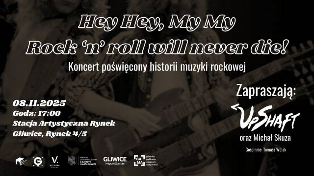 Koncert poświęcony historii muzyki rockowej "Hey hey, my my, rock’n’roll will never die!" | UpShaft i Michał Skuza