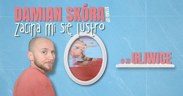 Stand-Up Damian Skóra Program "Zacina mi się lustro"